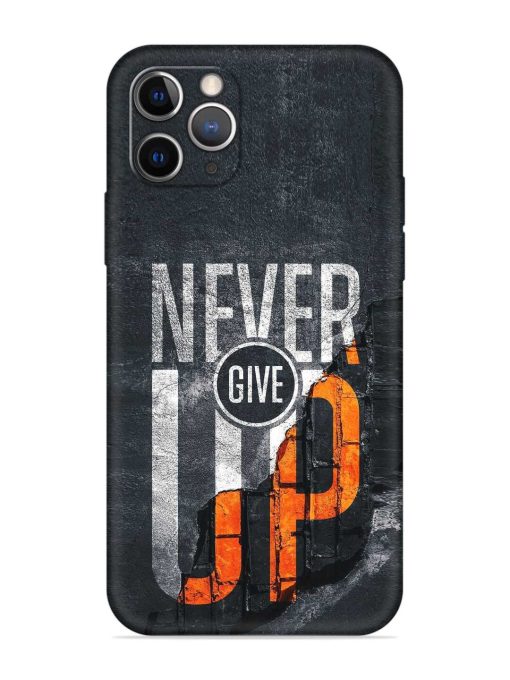 Never Give Up Embossed Soft Silicone Case for Apple Iphone 11 Pro Edge Zapvi