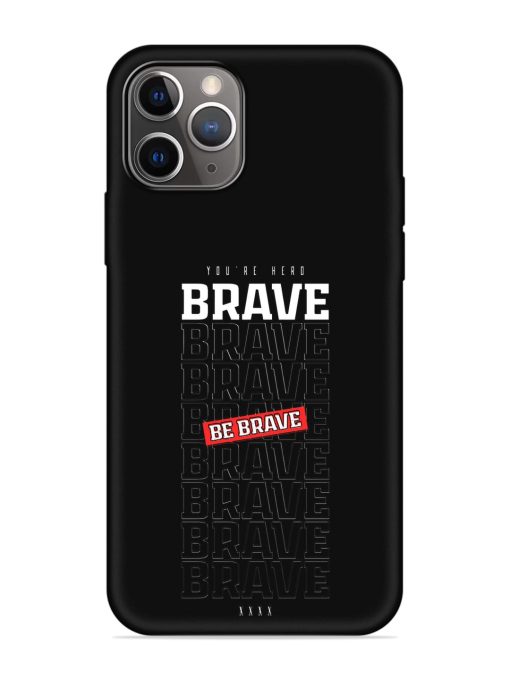 Be Brave Embossed Soft Silicone Case for Apple Iphone 11 Pro Max Edge Zapvi