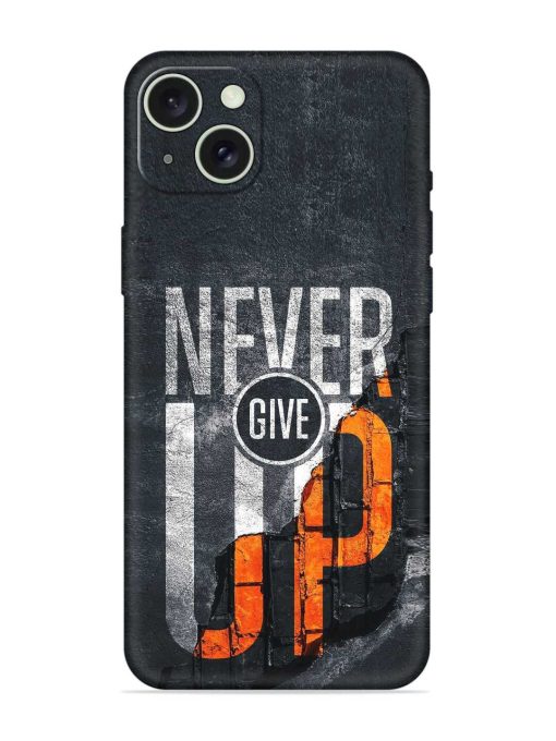 Never Give Up Embossed Soft Silicone Case for Apple Iphone 15 Plus Edge Zapvi