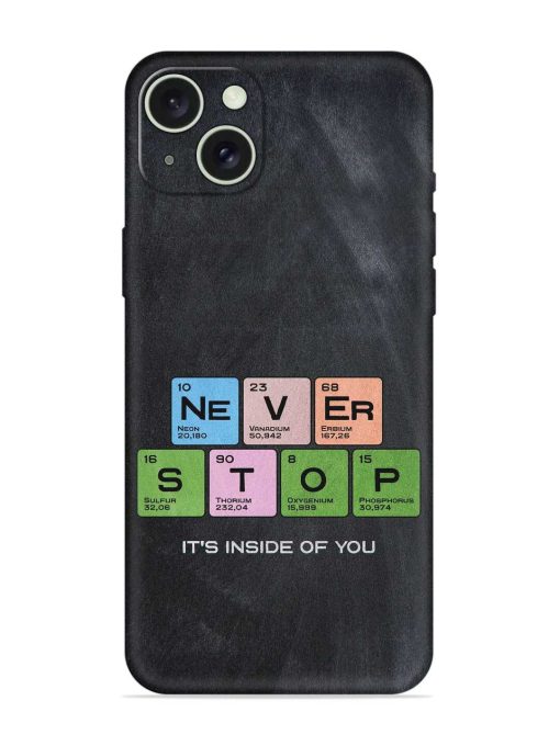 Never Stop It'S Inside Of You Embossed Soft Silicone Case for Apple Iphone 15 Plus Edge Zapvi