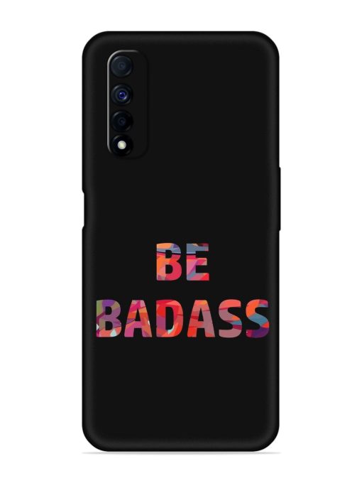 Be Badass Embossed Soft Silicone Case for Realme Narzo 30 (4G) Edge Zapvi