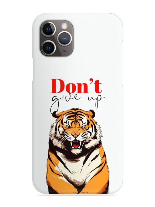 Don'T Give Up Tiger Art Snap Case for Apple Iphone 11 Pro Edge Zapvi