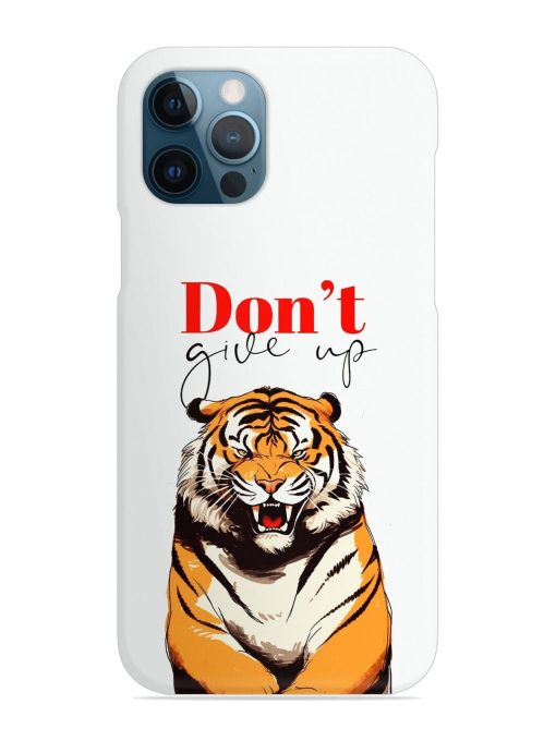 Don'T Give Up Tiger Art Snap Case for Apple Iphone 12 Pro Edge Zapvi