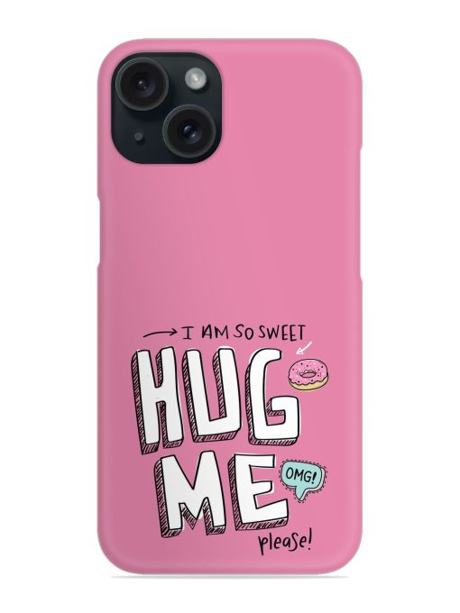 Hug Me Slogan Snap Case Edge Zapvi