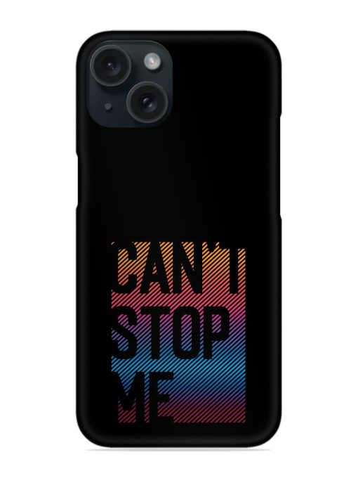 Can'T Stop Me Snap Case Edge Zapvi