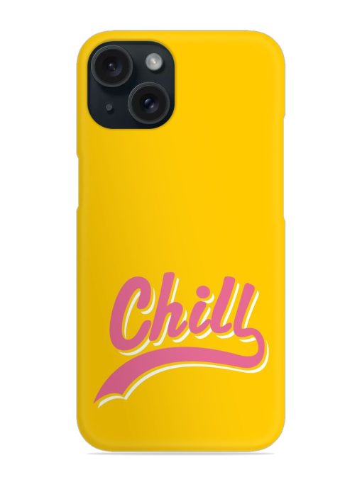 Chill Slogan Print Snap Case Edge Zapvi